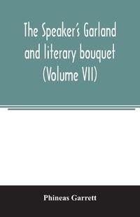 Produktbild: The speaker's garland and literary bouquet. (Volume VII)