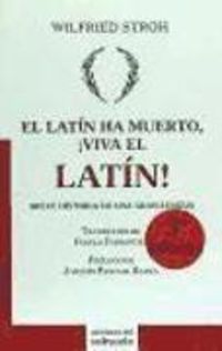 Bild vom Artikel El latín ha muerto, ¡viva el latín! : breve historia de una gran lengua vom Autor Fruela Fernández Iglesias