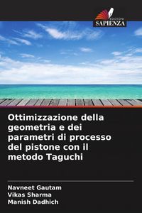 Produktbild: Ottimizzazione della geometria e dei parametri di processo del pistone con il metodo Taguchi