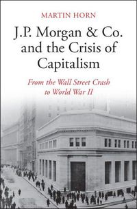 Produktbild: J.P. Morgan & Co. and the Crisis of Capitalism