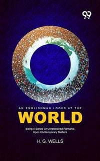 Produktbild: Englishman Looks At The World: Being A Series Of Unrestrained Remarks Upon Contemporary Matters