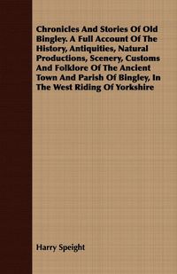 Produktbild: Chronicles and Stories of Old Bingley. A