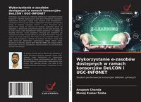 Produktbild: Wykorzystanie e-zasob&oacute;w dost&iquest;pnych w ramach konsorcj&oacute;w DeLCON i UGC-INFONET