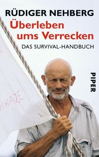 Bild vom Artikel Überleben ums Verrecken vom Autor Rüdiger Nehberg