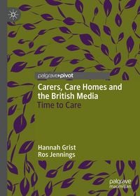 Produktbild: Carers, Care Homes and the British Media