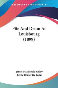 Produktbild: Fife And Drum At Louisbourg (1899)