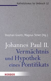 Produktbild: Johannes Paul II. - Verm&auml;chtnis und Hypothek eines Pontifikats
