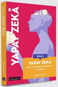 Produktbild: Kisaca Yapay Zeka - B&uuml;y&uuml;k Fikirler Arasinda Yolculuk
