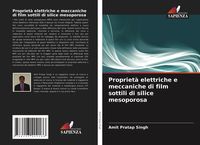 Produktbild: Propriet&agrave; elettriche e meccaniche di film sottili di silice mesoporosa