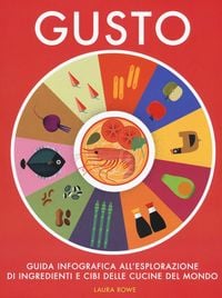 Produktbild: Gusto. Guida infografica all'esplorazione di ingredienti e cibi delle cucine del mondo