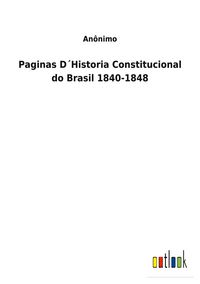 Produktbild: Paginas D&acute;Historia Constitucional do Brasil 1840-1848