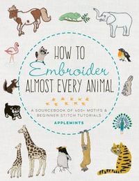 Produktbild: How to Embroider Almost Every Animal