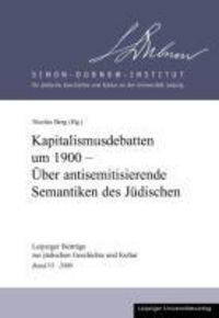Produktbild: Kapitalismusdebatten um 1900 - &Uuml;ber antisemitisierende Semantiken des J&uuml;dischen