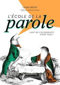 Produktbild: L'&eacute;cole de la parole : l'art de l'&eacute;loquence pour tous !