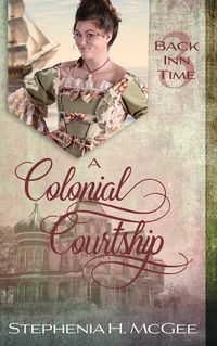 Produktbild: A Colonial Courtship: A Christian Time Travel Romance (The Back Inn Time Series)