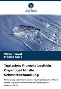 Produktbild: Topisches Pluronic Lecithin Organogel f&uuml;r die Schmerzbehandlung