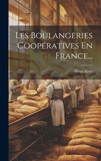 Produktbild: Les Boulangeries Coop&eacute;ratives En France...