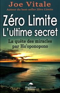 Produktbild: Zero Limite L'ultime secret : La quete des miracles par Ho'oponopono