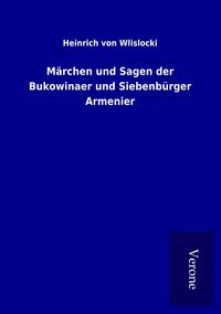 Produktbild: M&auml;rchen und Sagen der Bukowinaer und Siebenb&uuml;rger Armenier