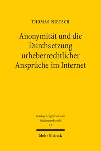 Produktbild: Anonymit&auml;t und die Durchsetzung urheberrechtlicher Anspr&uuml;che im Internet