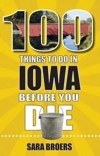 Produktbild: 100 Things to Do in Iowa Before You Die