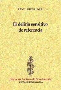 Produktbild: El delirio sensitivo de referencia : contribuci&oacute;n al problema de la parandia y a la teor&iacute;a psiqui&aacute;trica del car&aacute;cter
