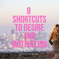 Produktbild: 8 Shortcuts to Desire and Motivation