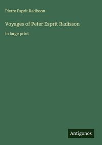 Produktbild: Voyages of Peter Esprit Radisson