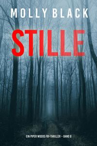 Produktbild: Stille (Ein Piper Woods FBI-Thriller - Band 8)