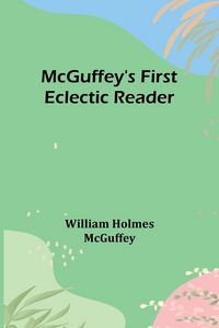 Produktbild: McGuffey's First Eclectic Reader