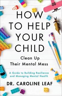 Produktbild: How to Help Your Child Clean Up Their Mental Mess
