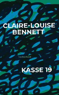 Kasse 19 von Claire-Louise Bennett