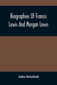 Produktbild: Biographies Of Francis Lewis And Morgan Lewis