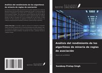 Produktbild: An&aacute;lisis del rendimiento de los algoritmos de miner&iacute;a de reglas de asociaci&oacute;n