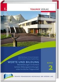 Produktbild: Werte und Bildung, Schriften der Privaten P&auml;dagogischen Hochschule der Di&ouml;zese Linz