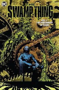 Produktbild: The Swamp Thing Volume 3: The Parliament of Gears