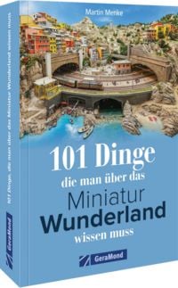 Produktbild: 101 Dinge, die man &uuml;ber das Miniatur Wunderland wissen muss