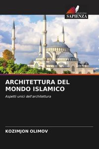Produktbild: Architettura Del Mondo Islamico