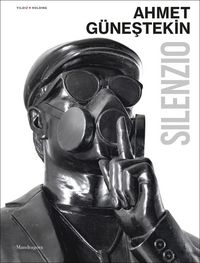 Produktbild: Ahmet G&uuml;nestekin. Silenzio. Catalogo della mostra (Venezia, Palazzo Gradenigo, 6 maggio-1 novembre 2026)
