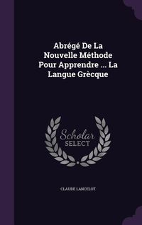 Produktbild: Abr&eacute;g&eacute; De La Nouvelle M&eacute;thode Pour Apprendre ... La Langue Gr&egrave;cque