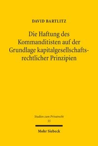 Produktbild: Die Haftung des Kommanditisten auf der Grundlage kapitalgesellschaftsrechtlicher Prinzipien