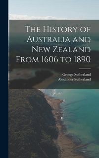 Produktbild: The History of Australia and New Zealand From 1606 to 1890