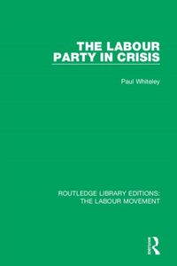 Produktbild: Whiteley, P: Labour Party in Crisis