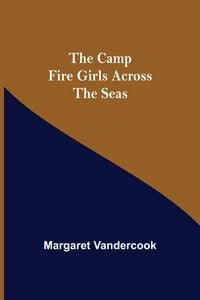 Produktbild: The Camp Fire Girls Across The Seas