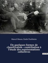 Produktbild: De quelques formes de classification - contribution &agrave; l'&eacute;tude des repr&eacute;sentations collectives