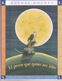 Produktbild: El Perro Que Quiso Ser Lobo = The Dog Who Cried Wolf