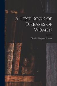 Produktbild: A Text-Book of Diseases of Women