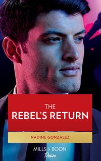 Produktbild: The Rebel's Return (Texas Cattleman's Club: Fathers and Sons, Book 5) (Mills & Boon Desire)