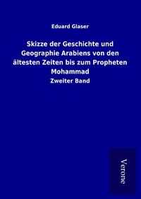 Produktbild: Skizze der Geschichte und Geographie Arabiens von den &auml;ltesten Zeiten bis zum Propheten Mohammad