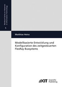Produktbild: Modellbasierte Entwicklung und Konfiguration des zeitgesteuerten FlexRay Bussystems